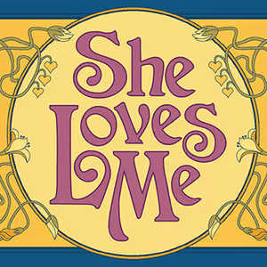 SHE LOVES ME to be Presented by Blue Hill Troupe, Ltd.