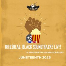 REEL2REAL: BLACK SOUNDTRACKS LIVE! to Celebrate Juneteenth in Houston