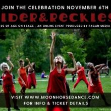 MOonhORsE Dance Theatre Presents 20th Anniversary Celebration of OLDER & RECKLESS
