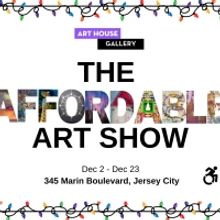 The Art House Gallery Presents THE AFFORDABLE ART SHOW