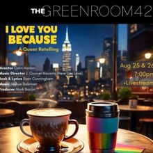 I LOVE YOU BECAUSE Queer Retelling to be Presented at The Green Room 42