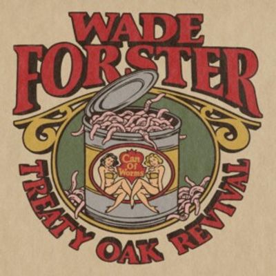 Wade Forster and TREATY OAK REVIVAL debut CAN OF WORMS; tour starts this month