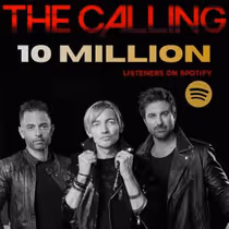 THE CALLING's DUST Hits No. 40 as Band Tops 10 Million Spotify Listeners