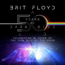 BRIT FLOYD Add Special Guests For Final Shows Of '50 Years Of Dark Side' Tour
