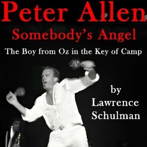 New Book On Peter Allen By Lawrence Schulman To Be Published In 2025