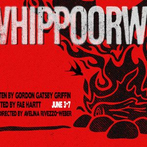 World Premiere of WHIPPOORWILL CALLS to be Presented at IATI Theater