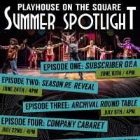 Playhouse on the Square Announces Web Series SUMMER SPOTLIGHT