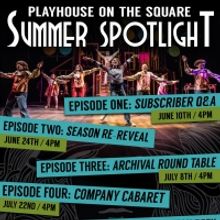  Playhouse on the Square Announces Web Series SUMMER SPOTLIGHT