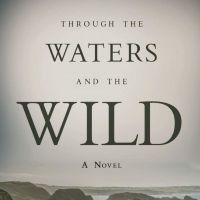 Author Greg Fields Releases THROUGH THE WATERS AND THE WILD