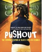 Groundbreaking Doc PUSHOUT: THE CRIMINALIZATION OF BLACK GIRLS IN SCHOOLS Makes LA…