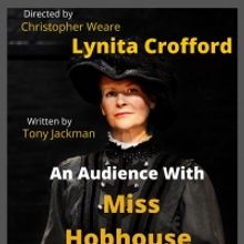 AN AUDIENCE WITH MISS HOBHOUSE to be Presented at The Drama Factory