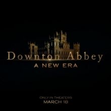 DOWNTON ABBEY Sequel Debuts Title, DOWNTON ABBEY: A NEW ERA