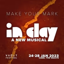 Tickets From £17 for New Musical IN CLAY