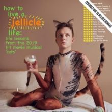 HOW TO LIVE A JELLICLE LIFE: LIFE LESSONS FROM THE 2019 HIT MOVIE 'CATS' Is Back at t