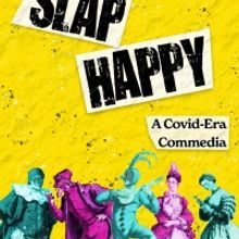 SLAPHAPPY: A COVID-ERA COMMEDIA to be Presented by Villanova Theatre