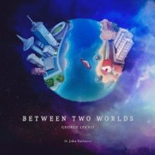 Drummer, Percussionist And Composer George Lernis' New Record BETWEEN TWO WORLDS Is O