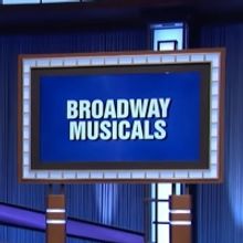 VIDEO: Test Your Knowledge With This JEOPARDY 'Broadway Musicals' Clue