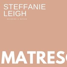 The Green Room 42 to Present Steffanie Leigh's MATRESCENCE: BECOMING A MOTHER
