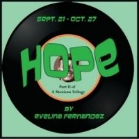 HOPE Part II Of A Mexican Trilogy Opens Teatro Vista's Season