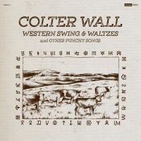Colter Wall Releases Highly-Anticipated Album 'Western Swing & Waltzes and Other…