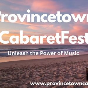 PROVINCETOWN CABARETFEST 2026 Season Schedule Revealed