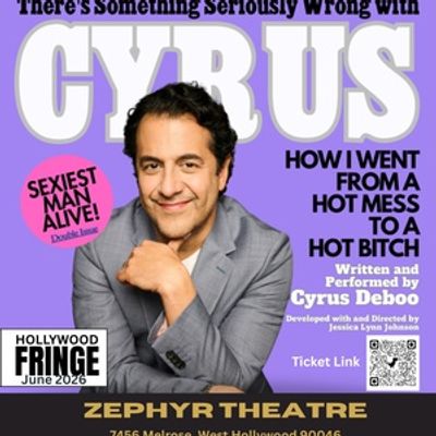 THERE'S SOMETHING SERIOUSLY WRONG WITH CYRUS Will Come to the Zephyr Theatre
