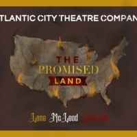 Atlantic City Theatre Company Will Present a Virtual Live Reading of THE PROMISED…