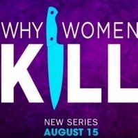 VIDEO: CBS All Access Reveals Official Trailer for WHY WOMEN KILL, Starring Lucy…