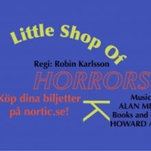 LITTLE SHOP OF HORRORS Comes to Lidingö Stadshus