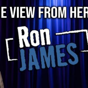 Ron James to Bring THE VIEW FROM HERE to Toronto's CAA Theatre in October