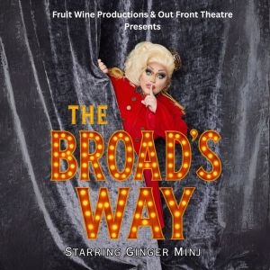 Ginger Minj Returns to Atlanta With THE BROAD'S WAY