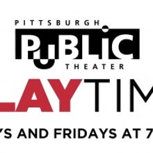 Pittsburg Public Theatre Presents Their Virtual Series PLAYTIME