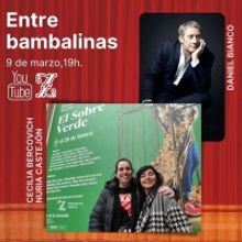 Cecilia Bercovich y Nuria Castejón se cuelan ENTRE BAMBALINAS de la Zarzuela