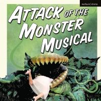 ATTACK OF THE MONSTER MUSICAL: A CULTURAL HISTORY OF LITTLE SHOP OF HORRORS to be Pub