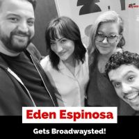The 'Broadwaysted' Podcast Welcomes BROOKLYN, WICKED, FALSETTOS, LEMPICKA Star Eden…