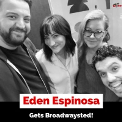 The 'Broadwaysted' Podcast Welcomes BROOKLYN, WICKED, FALSETTOS, LEMPICKA Star Eden Espinosa