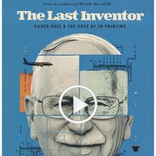 THE LAST INVENTOR: CHUCK HULL & THE HOPE OF 3D PRINTING to Premiere at Newport Beach…