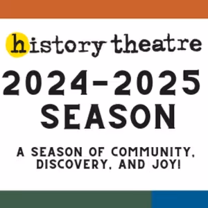 A World Premiere & More Set for History Theatre 2024-25 Season