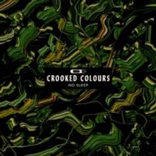 Crooked Colours Return With 'No Sleep'