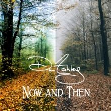 Singer-Songwriter Dan Ashley Kicks Off The New Year With His New Single 'Now And Then