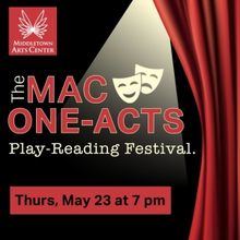 Middletown Arts Center to Present The MAC ONE-ACTS Play-Reading Festival This Month