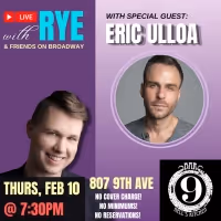 Eric Ulloa to Join LIVE WITH RYE & FRIENDS ON BROADWAY!