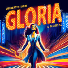 GLORIA il Musical - Teatro Degli Arcimboldi