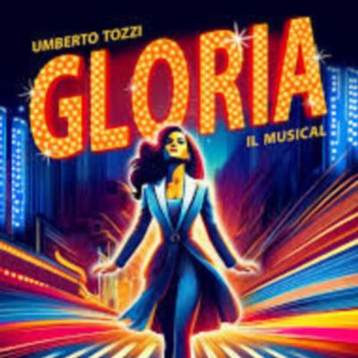 GLORIA il Musical - Teatro Degli Arcimboldi