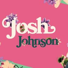 JOSH JOHNSON: THE FLOWERS TOUR is Coming To The Kravis Center