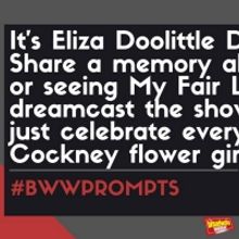 #BWWPrompts: Share Your Favorite MY FAIR LADY Memory In Honor of Eliza Doolittle Day!