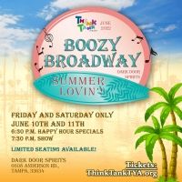 ThinkTank Theatre and Dark Door Spirits Present BOOZY BROADWAY - SUMMER LOVIN'…