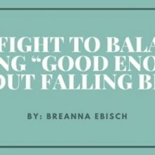 Student Blog: The Fight to Balance Feeling “Good Enough” Without Falling Behind