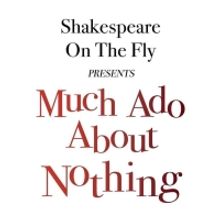 Shakespeare on the Fly to Present MUCH ADO ABOUT NOTHING in November