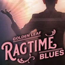 GOLDEN LEAF RAGTIME BLUES To Take The Stage In A New Form at Shakespeare & Company Th
